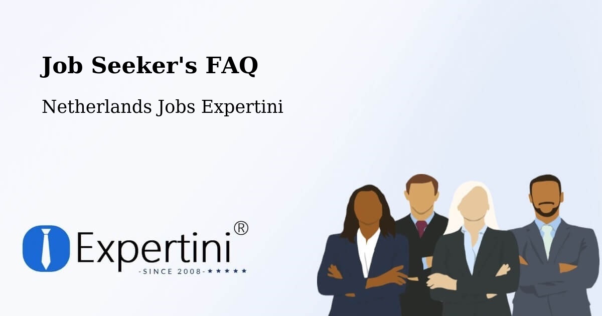 Job Seeker FAQ – Roden - Netherlands Jobs Expertini