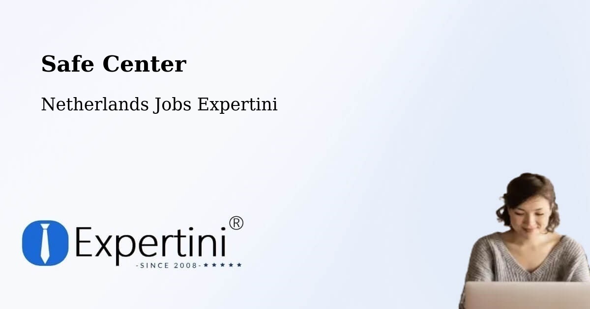 Safety Center – Roden - Netherlands Jobs Expertini